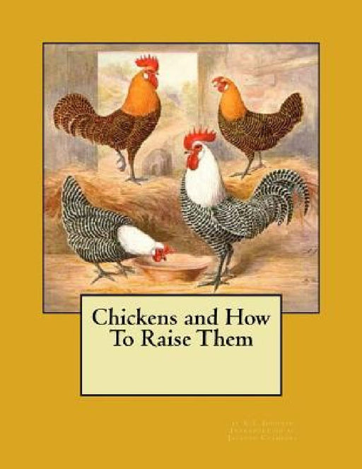 Chickens and How To Raise Them by Jackson Chambers