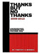Thanks But No Thanks: 2008 to 2012 by Timothy D. Minneci