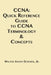 CCNA: Quick Reference Guide to CCNA Terminology & Concepts by Walter Joseph Schenck Jr