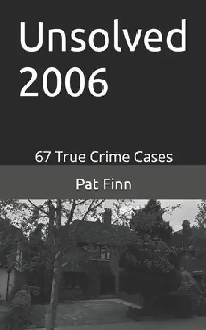 Unsolved 2006 by Pat Finn