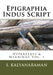 Epigraphia Indus Script: Hypertexts & Meanings Vol. 1 by S. Kalyanaraman