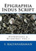 Epigraphia Indus Script: Hypertexts & Meanings Vol.3 by S. Kalyanaraman