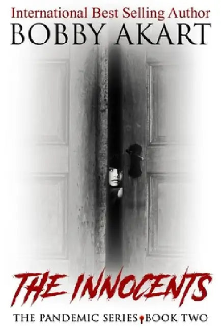 Pandemic: The Innocents: A Post-Apocalyptic Medical Thriller by Bobby Akart