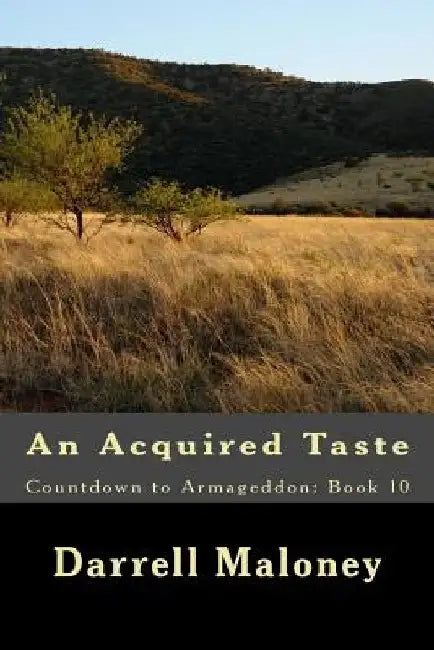 An Acquired Taste: Countdown to Armageddon: Book 10 by Allison Chandler