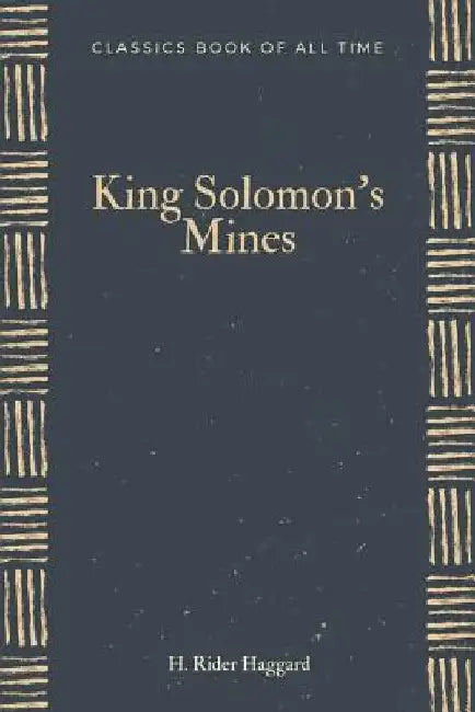 King Solomon's Mines by H. Rider Haggard