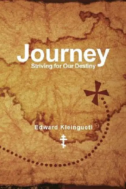 Journey: Striving for Our Destiny by Edward Kleinguetl