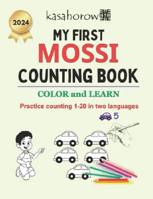 My First Mossi Counting Book: Colour and Learn 1 2 3 by Kasahorow