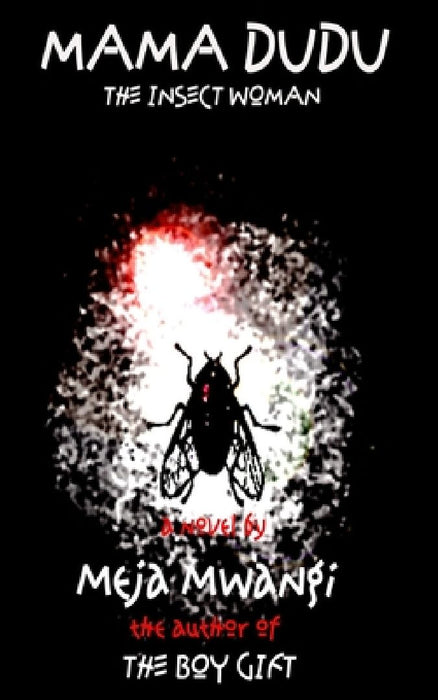 Mama Dudu: The Insect Woman by Meja Mwangi