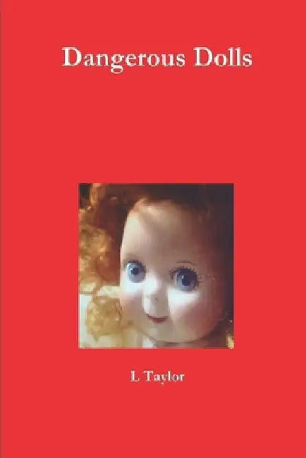 Dangerous Dolls by L. Taylor