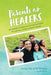 Parents as Healers: Bringing the Caregiver Into the Healing Process Through Play and Home-Based Strategies by Lcsw Rpt-S, Anne Marie M. Ramos