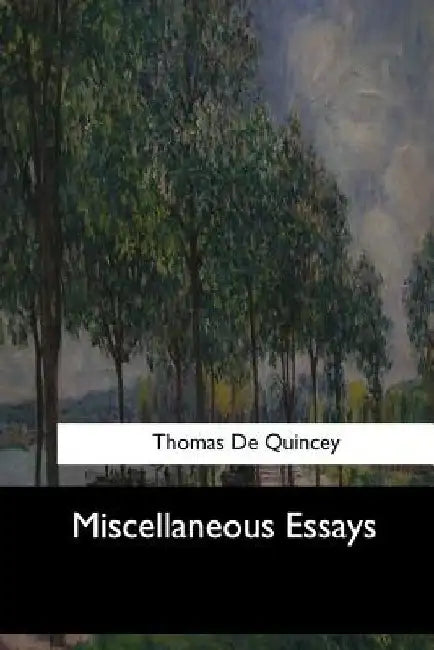 Miscellaneous Essays by Thomas de Quincey
