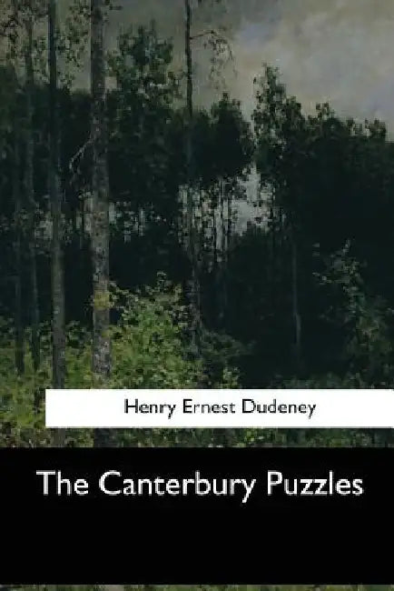 The Canterbury Puzzles by Henry Ernest Dudeney