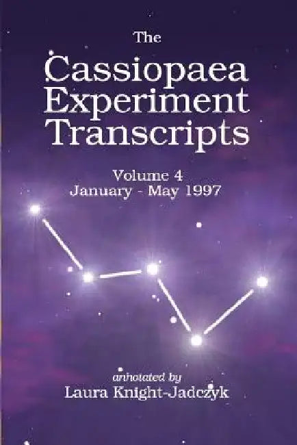 The Cassiopaea Experiment Transcripts January - May 1997 by Laura Knight-Jadczyk