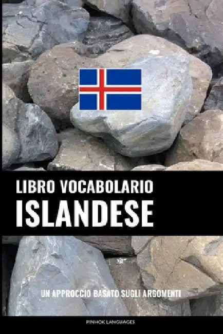 Libro Vocabolario Islandese: Un Approccio Basato sugli Argomenti by Languages, Pinhok