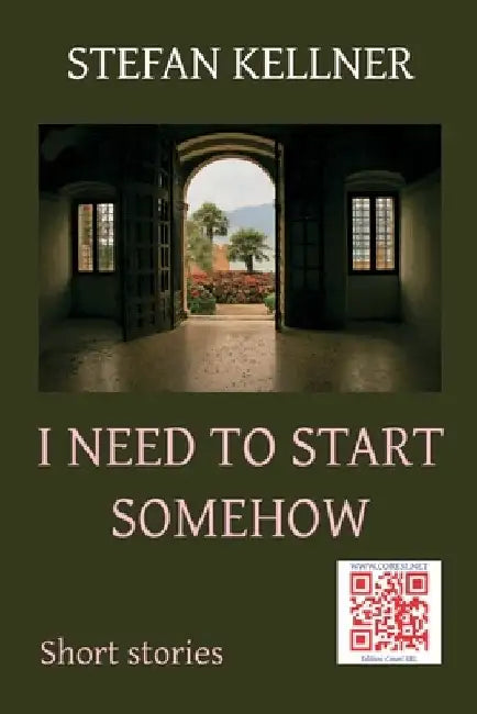 I Need to Start Somehow: Short Stories by Adriana Craciun