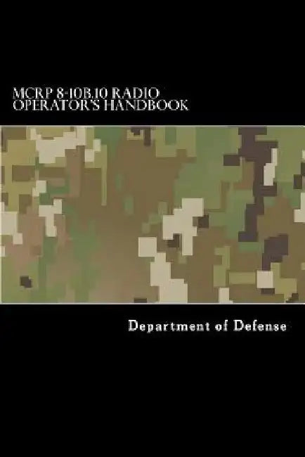 MCRP 8-10B.10 Radio Operator's Handbook by Taylor Anderson