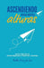 Ascendiendo Hacia Nuevas Alturas: Vive tu Proceso de Transformación a Través del Coaching by Roa, Julissa