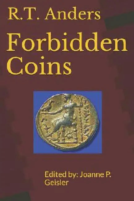 Forbidden Coins by Joanne P. Geisler