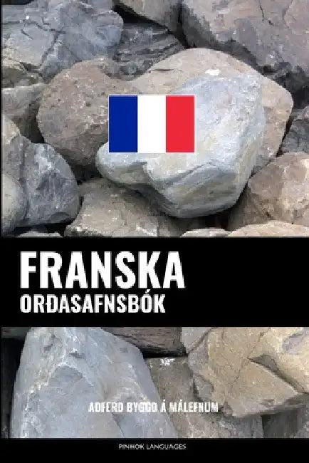 Franska Orðasafnsbók: Aðferð Byggð á Málefnum by Languages, Pinhok