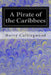 A Pirate of the Caribbees by Harry Collingwood