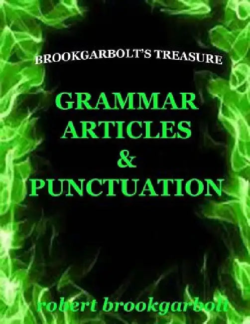 Grammar Articles and Punctuation by Robert Brookgarbolt
