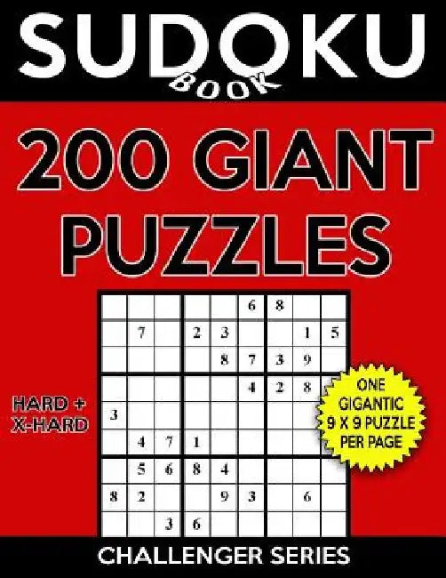 Sudoku Book 200 GIANT Puzzles, 100 Hard and 100 Extra Hard: Sudoku Puzzle Book With One Large Print Gigantic Puzzle Per Page and Two Levels of Difficu by Sudoku Book