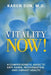 Vitality Now!: A Comprehensive Guide to Anti-Aging, Rejuvenation, and Vibrant Health by M. D. Karen Sun