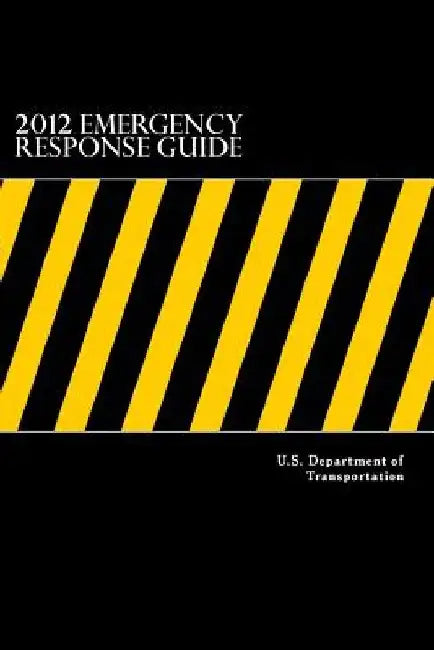 2012 Emergency Response Guide: A Guidebook for First Responders During the Initial Phase of a Dangerous Goods/ Hazardous Materials Transportation Inc by Taylor Anderson