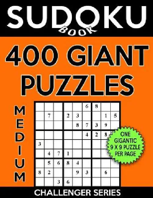Sudoku Book 400 Medium GIANT Puzzles: Sudoku Puzzle Book With One Gigantic Large Print Puzzle Per Page, One Level of Difficulty by Sudoku Book