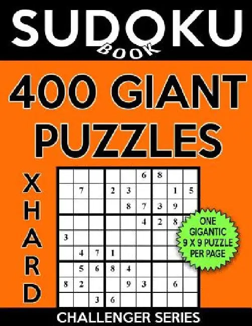 Sudoku Book 400 Extra Hard GIANT Puzzles: Sudoku Puzzle Book With One Gigantic Large Print Puzzle Per Page, One Level of Difficulty by Sudoku Book