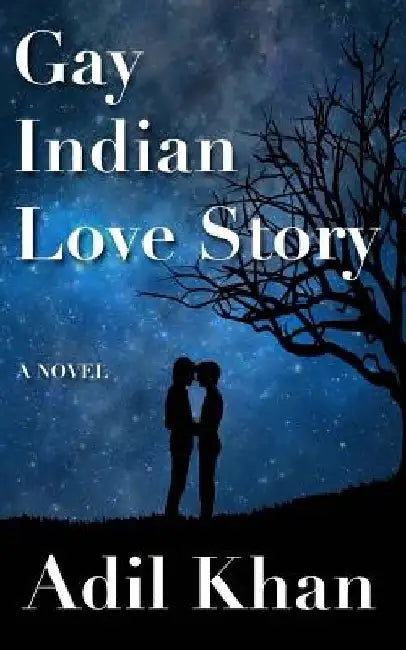 Gay Indian Love Story by Adil Khan