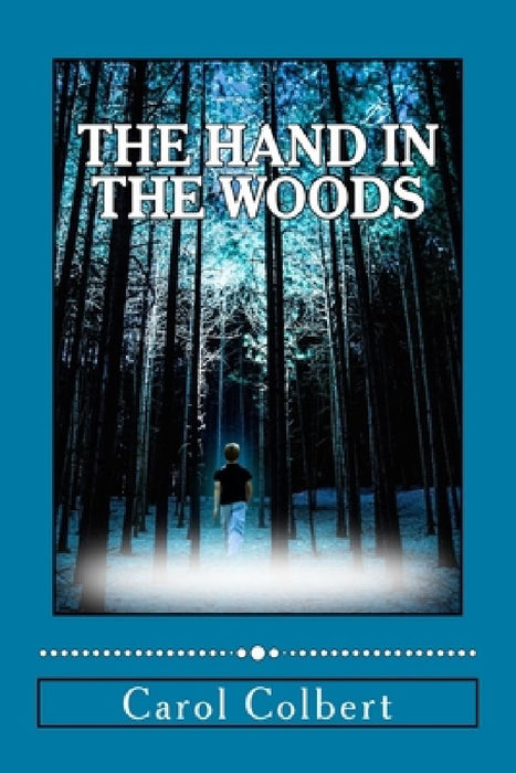 The Hand in the Woods by Carol Colbert
