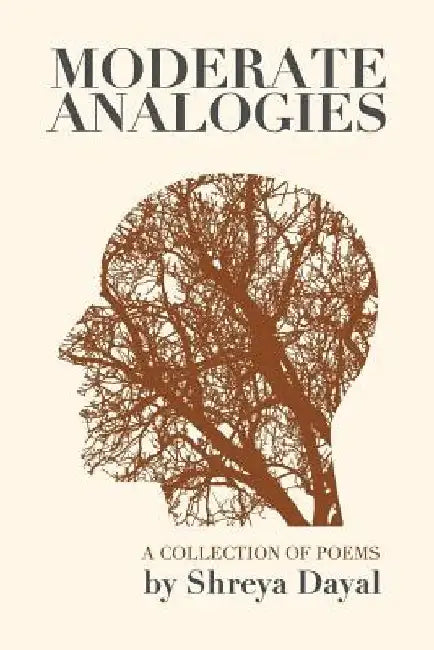 Moderate Analogies: A collection of Poems by Mohit Jain