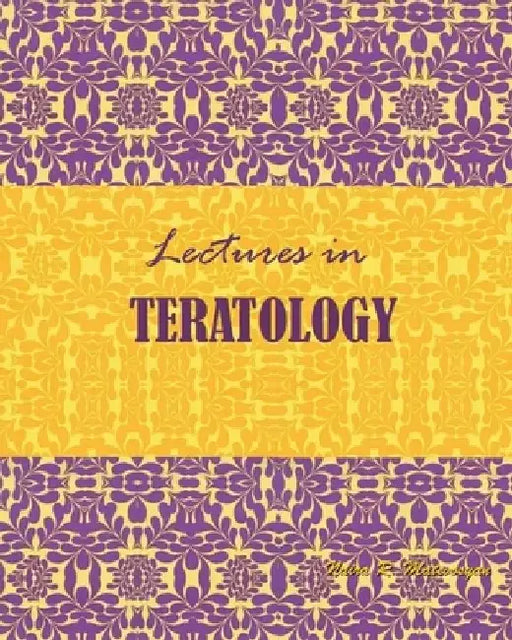 Lectures in Teratology by Naira R. Matevosyan