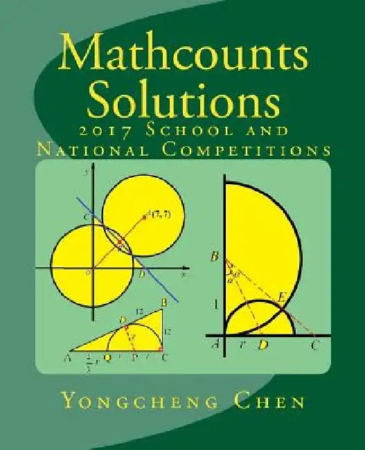 Mathcounts Solutions: 2017 School and National Competitions by Yongcheng Chen
