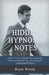 Hidden Hypnosis Notes: Lessons In Conversational Hypnosis, Hypnotic Storytelling, and Hypnotic Language Patterns by Bryan Westra