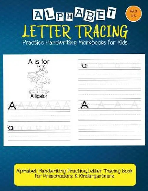 Alphabet Tracing Workbooks: Letter Tracing Practice: Handwriting Practice For Kids: Alphabet Handwriting Practice, Letter Tracing Book for Prescho by I. Lover Handwriting