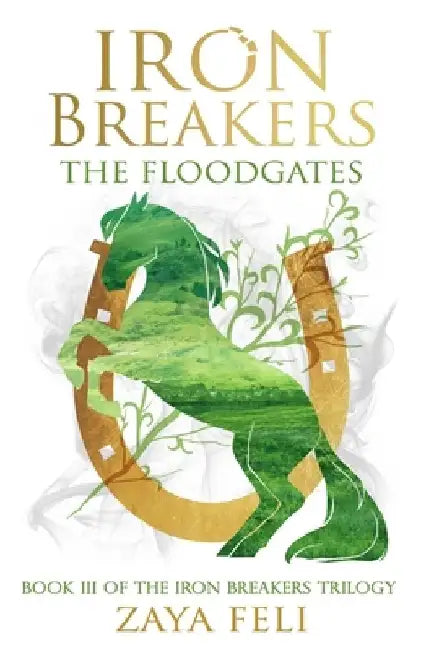Iron Breakers: The Floodgates: The Floodgates by Zaya Feli