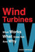 Wind Turbines: What Works What Does Not And Why by Saeed Quraeshi
