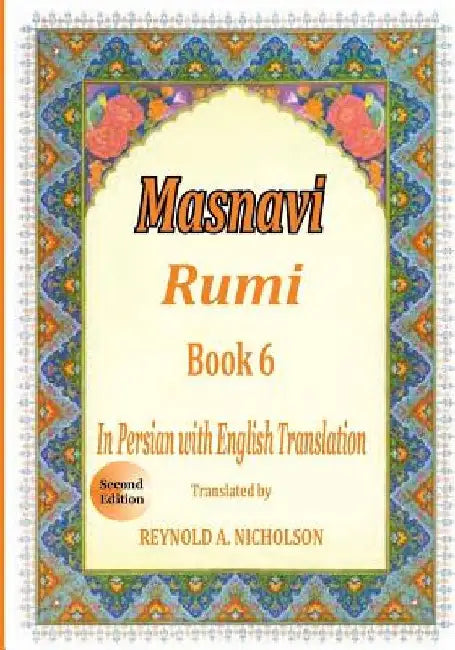 Masnavi: Book 6: In Farsi with English Translation by Reza Nazari