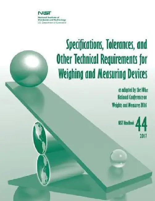Specifications, Tolerances, and Other Technical Requirements for Weighing and Measuring Devices by National Institute of St And Technology