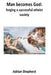 Man becomes God: Forging a successful atheist society by Adrian J. Shepherd