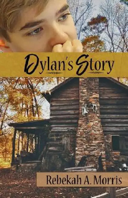 Dylan's Story by Rebekah A. Morris