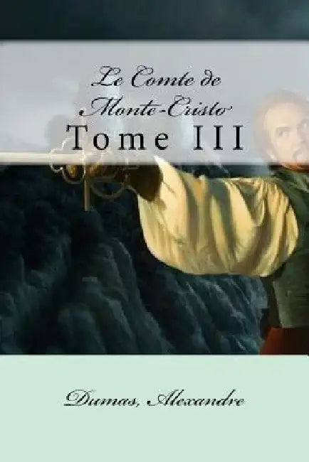 Le Comte de Monte-Cristo: Tome III by Mybook