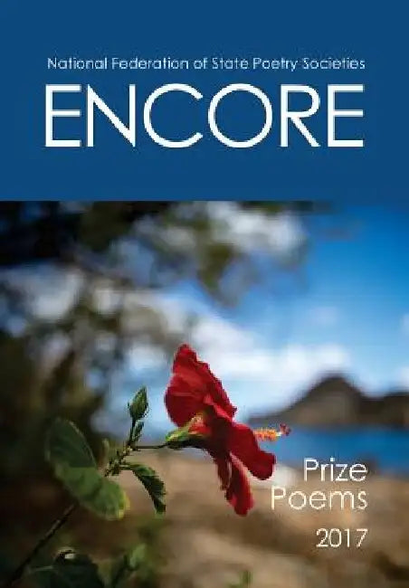 Encore: Prize Poems 2017 by Kathy Lohrum Cotton