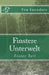 Finstere Unterwelt: Erster Teil by Saunders, Eva
