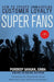 Super Fans: How To Create Unwavering Customer Loyalty by Raymond Aaron
