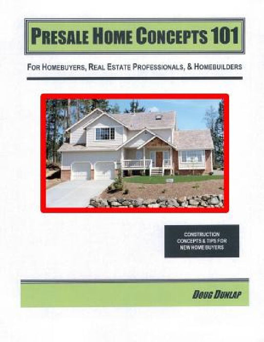 Presale Home Concepts 101 by Doug Dunlap