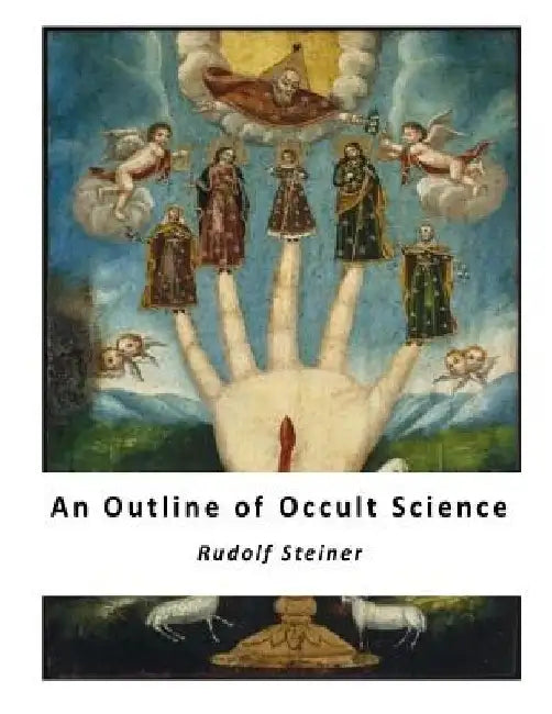 An Outline of Occult Science by Rudolf Steiner