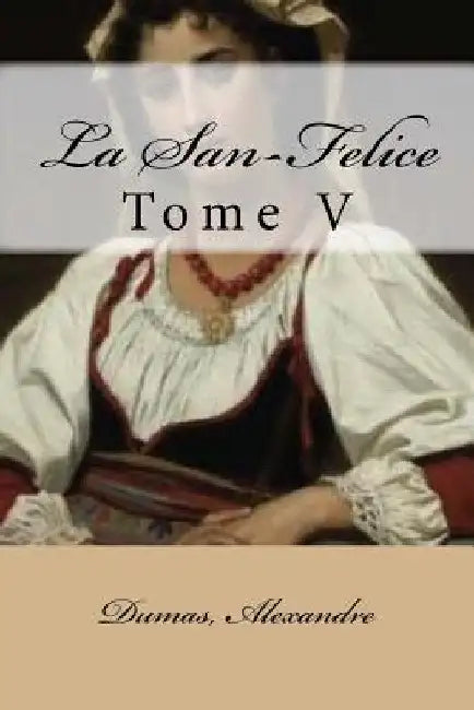 La San-Felice: Tome V by Mybook